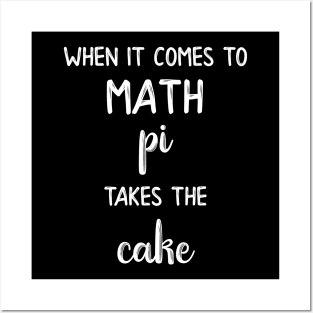 When It Comes to Math Pi Takes the Cake Posters and Art